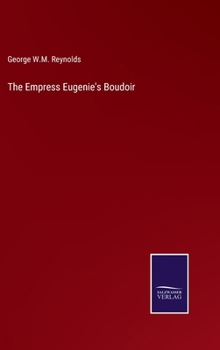Hardcover The Empress Eugenie's Boudoir Book