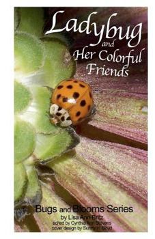 Paperback Ladybug and Her Colorful Friends: Bugs and Blooms Book