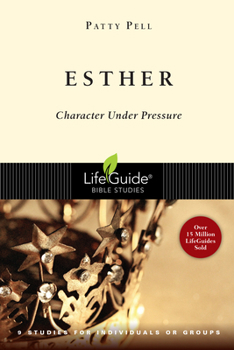 Esther Character Under Pressure (Lifeguide Bible Study) - Book  of the LifeGuide Bible Studies