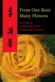 Hardcover From One Root Many Flowers: A Century of Family Life in China and America Book