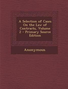 Paperback A Selection of Cases on the Law of Contracts, Volume 2 - Primary Source Edition Book