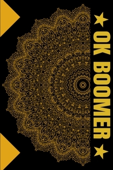 Paperback OK Boomer: OK Boomer Notebooks Hilarious millennial saying Hand Writing 6x9 100 noBleed Book
