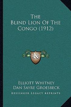The Blind Lion of the Congo - Book  of the Boys' Big Game Series