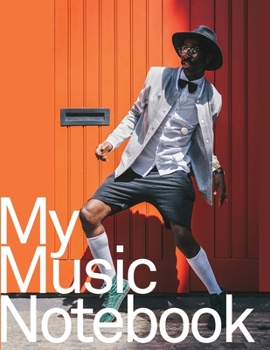 My Music Notebook: The perfect Journal for Composition & Songwriting