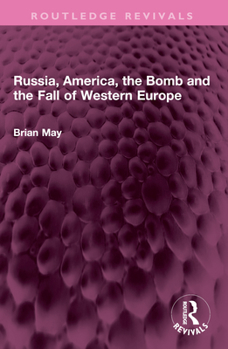 Russia, America, the Bomb and the Fall of Western Europe