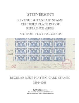 Paperback Steenerson's Revenue & Taxpaid Stamp Certified Plate Proof Reference Series - Regular Issue Playing Card Stamps, 1894-1965 Book