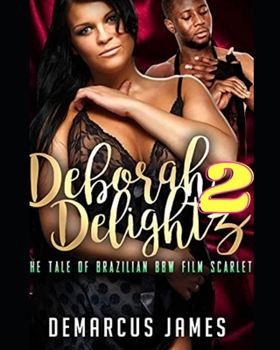 Paperback Deborah DeLightz 2: The Tale of a Brazilian BBW Film Scarlet Book