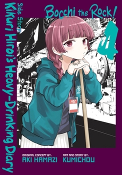 Bocchi the Rock! Side Story: Kikuri Hiroi’s Heavy-Drinking Diary, Vol. 4
