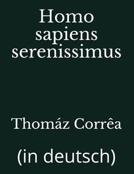 Paperback Homo sapiens serenissimus: (in deutsch) [German] Book