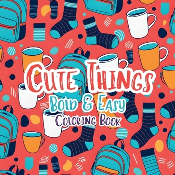 Paperback Cute Things Bold and Easy Coloring Book