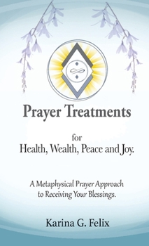 Paperback Prayer Treatments for Health, Wealth, Peace and Joy. Book