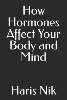 Paperback How Hormones Affect Your Body and Mind Book