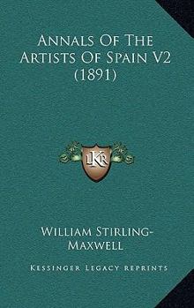 Paperback Annals Of The Artists Of Spain V2 (1891) Book