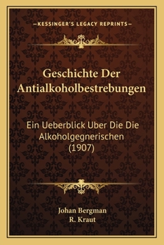 Paperback Geschichte Der Antialkoholbestrebungen: Ein Ueberblick Uber Die Die Alkoholgegnerischen (1907) [German] Book