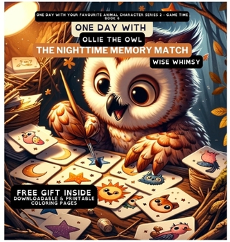 One Day With Ollie the Owl: The Nighttime Memory Match (One Day with Your Favourite Animal Character Series 2 - Game Time)