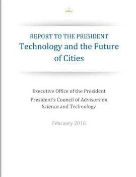 Paperback Report to the President: Technology and the Future of Cities Book