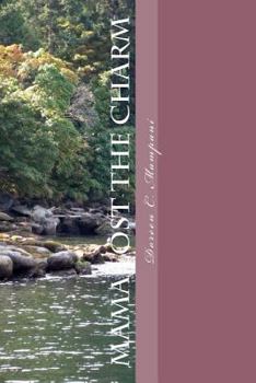 Mama Lost the Charm: The Story of My Late Father