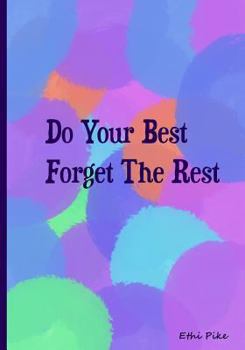 Paperback Do Your Best Forget the Rest: Collectible Notebook Book