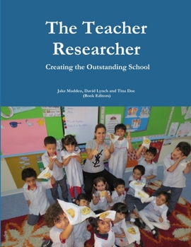 Paperback Teacher Researchers: Creating the Outstanding School Book