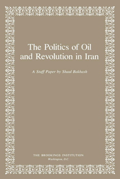 Paperback The Politics of Oil and Revolution in Iran Book