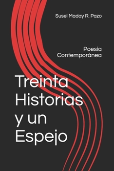 Treinta Historias y un Espejo: Poesa Contempornea