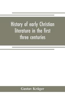 Paperback History of early Christian literature in the first three centuries Book