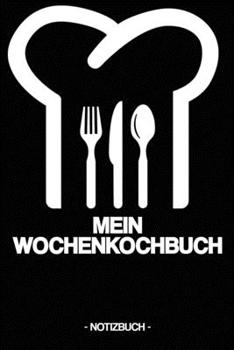 Paperback Mein Wochenkochbuch: Notizbuch - Ern?hrungsplan - Essen - Geschenk - kariert - ca. DIN A5 [German] Book