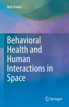 Hardcover Behavioral Health and Human Interactions in Space Book