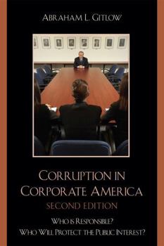 Hardcover Corruption in Corporate America: Who is Responsible? Who Will Protect the Public Interest? Book