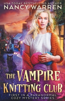 Paperback The Vampire Knitting Club: First in a Paranormal Cozy Mystery Series Book