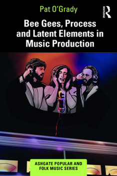 Paperback Bee Gees, Process and Latent Elements in Music Production Book