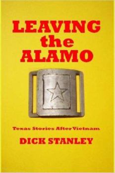 Paperback Leaving the Alamo, Texas Stories After Vietnam Book