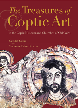 Hardcover The Treasures of Coptic Art: In the Coptic Museum and Churches of Old Cairo Book