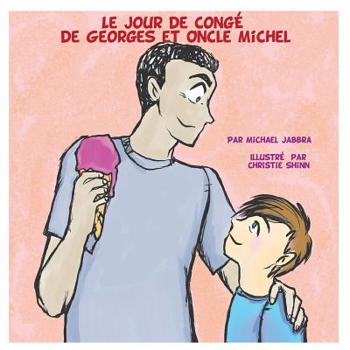 Paperback Le Jour de Congé de Georges et Oncle Michel [French] Book