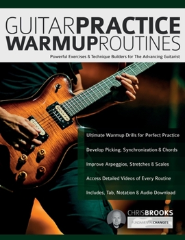 Paperback Guitar Practice Warmup Routines: Powerful Exercises & Technique Builders for The Advancing Guitarist Book