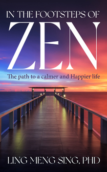 Paperback In the Footsteps of Zen: The Path to a Calmer and Happier Life Book