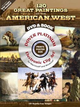 Paperback 120 Great Paintings of the American West [With DVD] Book