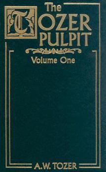 Hardcover The Tozer Pulpit: Selections from His Pulpit Ministry (2 Volume Set) Book