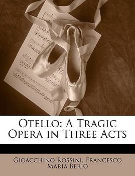 Paperback Otello: A Tragic Opera in Three Acts [Italian] Book