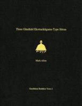 Three Gandhari Ekottarikagama-Type Sutras: British Library Kharosthi Fragments 12 and 14 - Book  of the Gandharan Buddhist Texts
