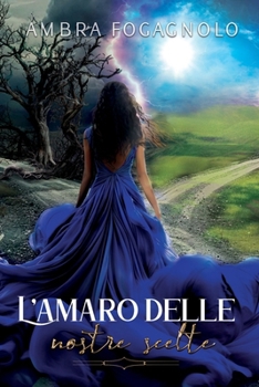 Paperback L'amaro delle nostre scelte [Italian] Book