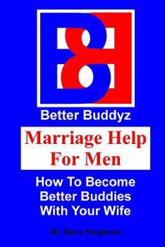 Paperback Marriage Help For Men: How To Become Better Buddies With Your Wife Book