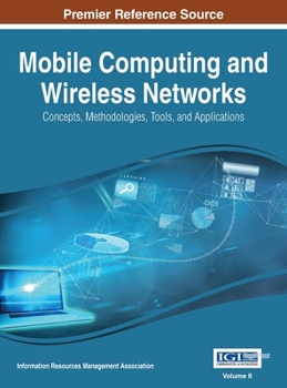 Hardcover Mobile Computing and Wireless Networks: Concepts, Methodologies, Tools, and Applications, VOL 2 Book