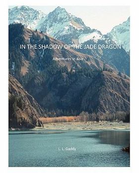 Paperback In the Shadow of the Jade Dragon: Adventures in Asia Book