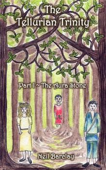 Paperback The Tellurian Trinity: Part I the Aura Stone Book