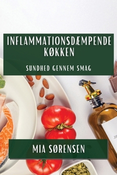 Paperback Inflammationsdæmpende Køkken: Sundhed Gennem Smag [Danish] Book