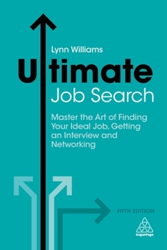 Paperback Ultimate Job Search: Master the Art of Finding Your Ideal Job, Getting an Interview and Networking Book