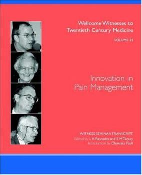 Paperback Innovation in Pain Management (Wellcome Witnesses to Twenieth Century Medicine, 21) Book