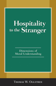 Paperback Hospitality to the Stranger: Dimensions of Moral Understanding Book