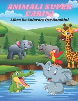 Paperback ANIMALI SUPER CARINI - Libro Da Colorare Per Bambini [Italian] Book